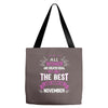 All Women Created Equal But The Best Born In November Tote Bags