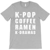 k pop coffee ramen k dramas T-Shirt