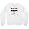 M=Mc2 Energy=Milk X Coffee Crewneck Sweatshirt