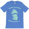 saint patrick made me do it T-Shirt
