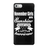 Noveber Girls Are Sunshine Mixed With A Little Hurricane iPhone 7 Case