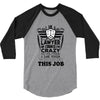 I am A Lawyer Of Course I am Crazy Do You Think A Sane Person  Would D 3/4 Sleeve Shirt