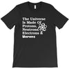 The Universe Is Made Of Protons Neutrons Electrons Morons T-Shirt