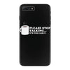 please stop talking it's too early coffee iPhone 7 Plus Case