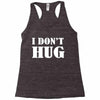 i don't hug Racerback Tank