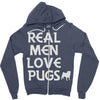 real men love pugs Zipper Hoodie