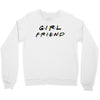 girlfriend friends tv show parody Crewneck Sweatshirt