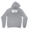 i'm still in beta computers programmer Hoodie