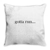 gotta run Throw Pillow
