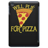 will plie for pizza iPad Mini