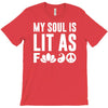 my soul is lit as f T-Shirt