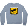 as seen on cctv chav rude,funny,cool,modern,fun Crewneck Sweatshirt