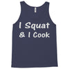 i squat &amp; i cook Tank Top