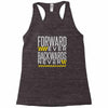 forwar ever backwards never Racerback Tank