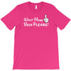 Want More Beer Please T-Shirt