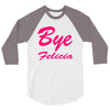 bye felicia 3/4 Sleeve Shirt