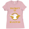 DISTRICT 12 WE SALUTE YOU Ladies Fitted T-Shirt