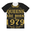 queens are born in 1979 All Over Women's T-shirt