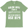 Back Off Crazy Granddad Afraid To Use Him T-Shirt