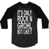 rock n grohl 3/4 Sleeve Shirt