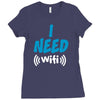 I Need Wi-Fi Ladies Fitted T-Shirt
