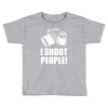 i shoot people Toddler T-shirt