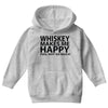 whiskey makes me happy you not so much Youth Hoodie