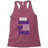 my dad was so brave god made him an angel Racerback Tank