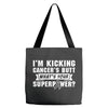 I Am Kicking Cancers Butt Whats Your Superpower? Tote Bags