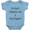 my dadis handsome and a great engineer Baby Onesie