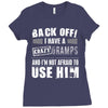 Back Off Crazy Gramps Afraid To Use Him Ladies Fitted T-Shirt