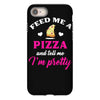 feed me a pizza and tell me i'm pretty iPhone 8