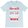There's This Boy Who Stole My Heart He Calls Me Wife T-Shirt