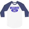 world greatest dad 3/4 Sleeve Shirt