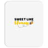Sweet Like Honey Mousepad