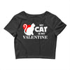 my cat is my valentine (2) Crop Top