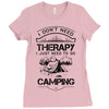 I Don't Need Therapy Just to Go Camping Ladies Fitted T-Shirt