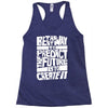The Best Way to Predict the Future Is To Create It Racerback Tank