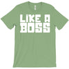 like a boss T-Shirt