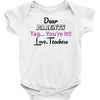 Dear Parents Tag You're It Love Teachers Women's Baby Bodysuit