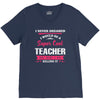 i never dreamed i would be a super cool teacher. but here i am killing V-Neck Tee