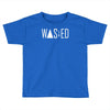 wasted Toddler T-shirt