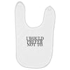 i would prefer not to Baby Bibs