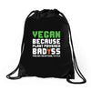 Vegan Because Plant Powered Badass Was Not an Offical Tittle Drawstring Bags
