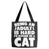Being an adult is hard I'd rather be a cat Tote Bags
