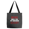 Wine Will Fix My Broken Heart Tote Bags
