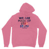 We Are Made Of Star Stuff Unisex Hoodie