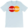 hustle hard T-Shirt