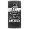 I&rsquo;m Called Granny Because I&rsquo;m Way Too Cool To Be Called Grandma Samsung Galaxy S7 Edge