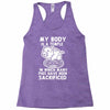 my body is a temple in which a lot of pigs have been sacificed Racerback Tank